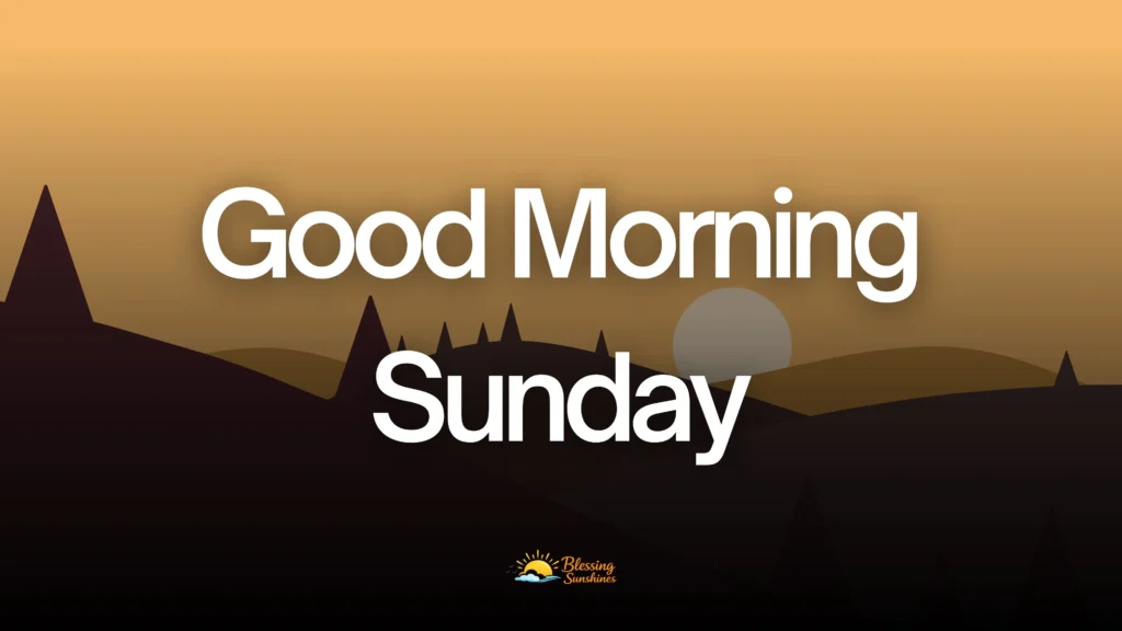 Good Morning Sunday