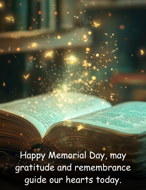 Happy Memorial Day, may gratitude and remembrance guide our hearts today