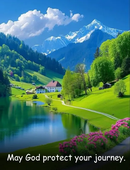  May God protect your journey.