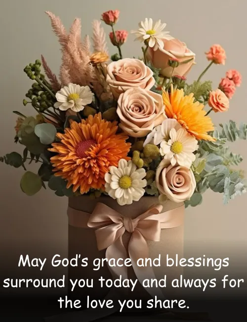 May God’s grace and blessings surround you today and always for the love you share