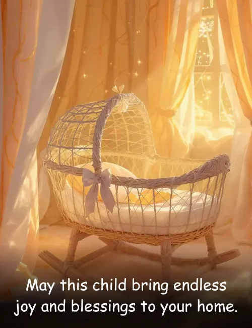 May this child bring endless joy and blessings to your home