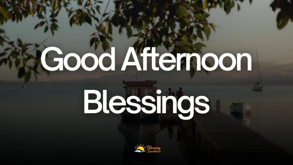 good afternoon blessings