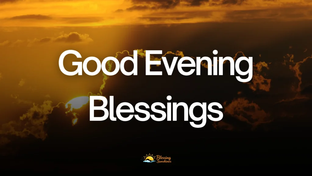 good evening blessings