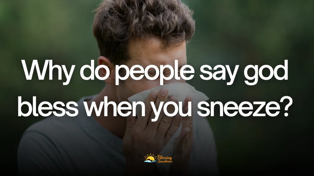 why do people say god bless when you sneeze