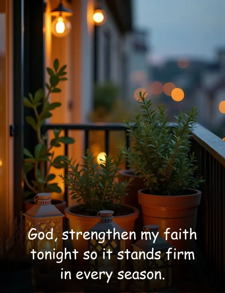 God, strengthen my faith tonight so it stands firm in every season.