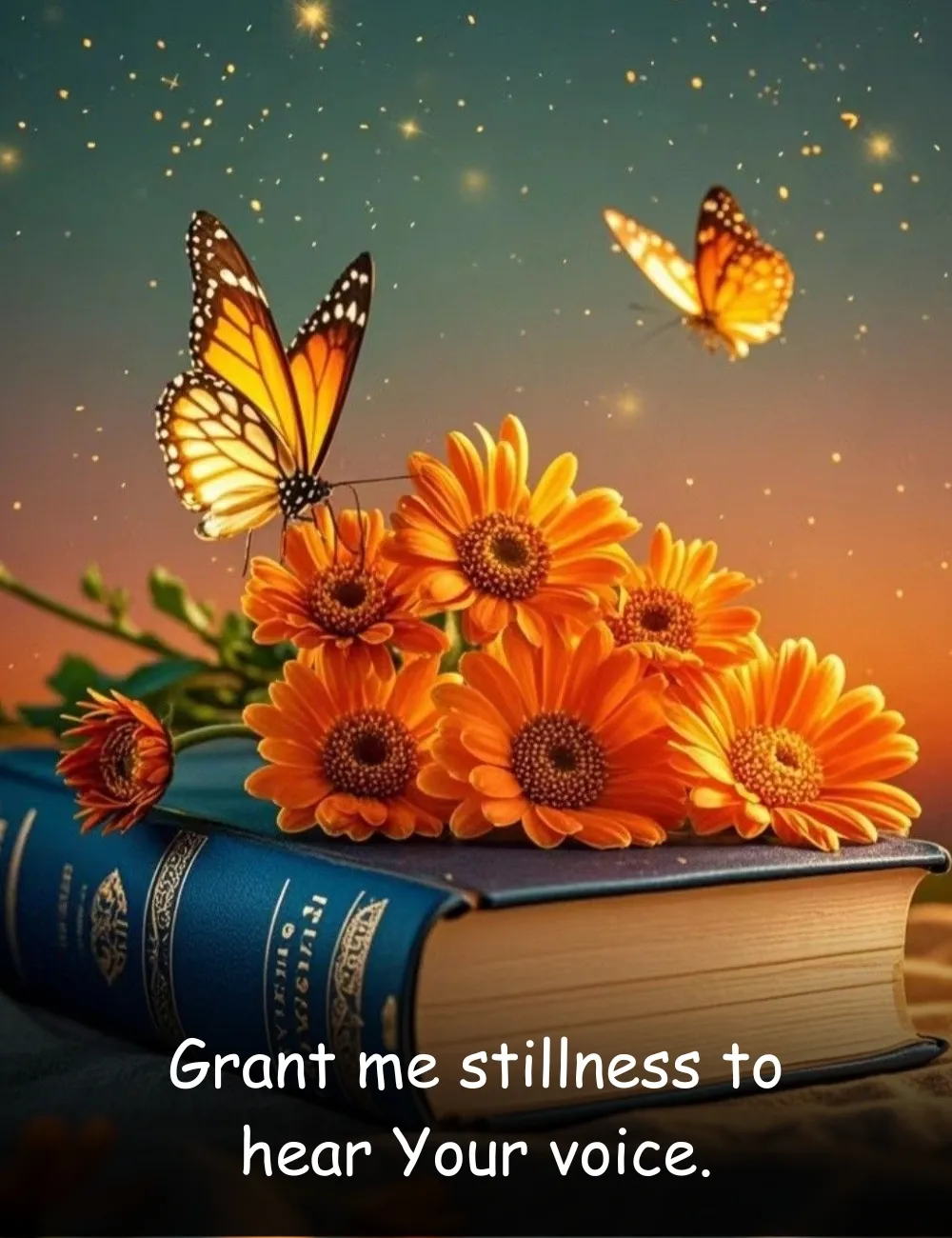 Grant me stillness to hear Your voice.