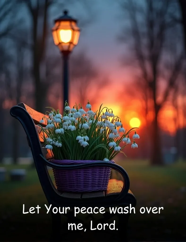 Let Your peace wash over me, Lord.