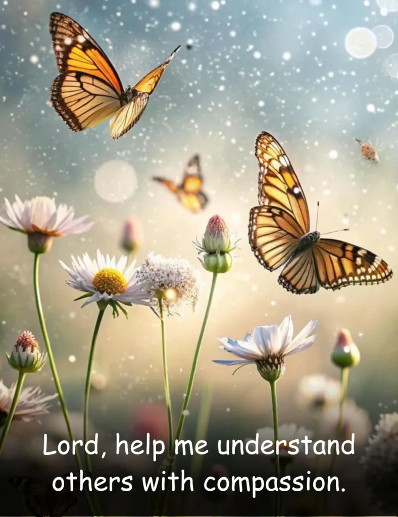 Lord, help me understand others with compassion.