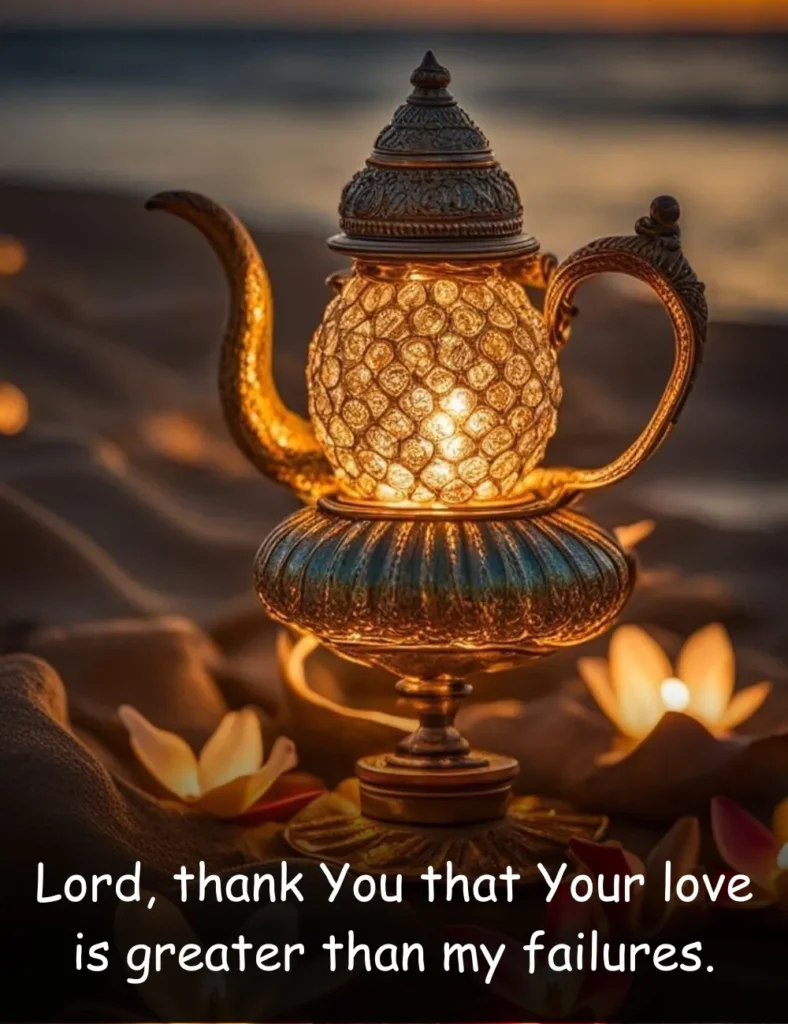 Lord, thank You that Your love is greater than my failures.