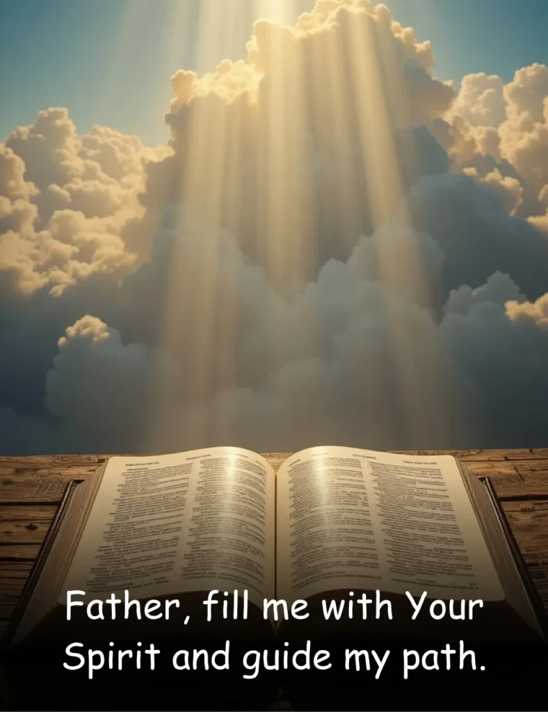 Father, fill me with Your Spirit and guide my path.