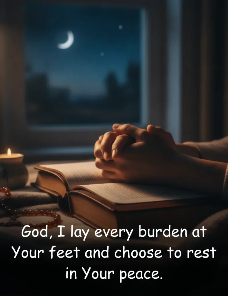 God, I lay every burden at Your feet and choose to rest in Your peace.