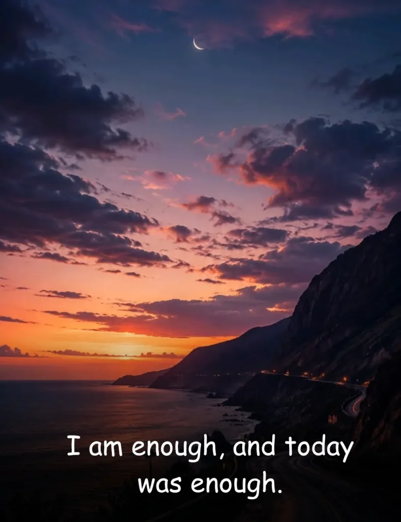 I am enough, and today was enough.