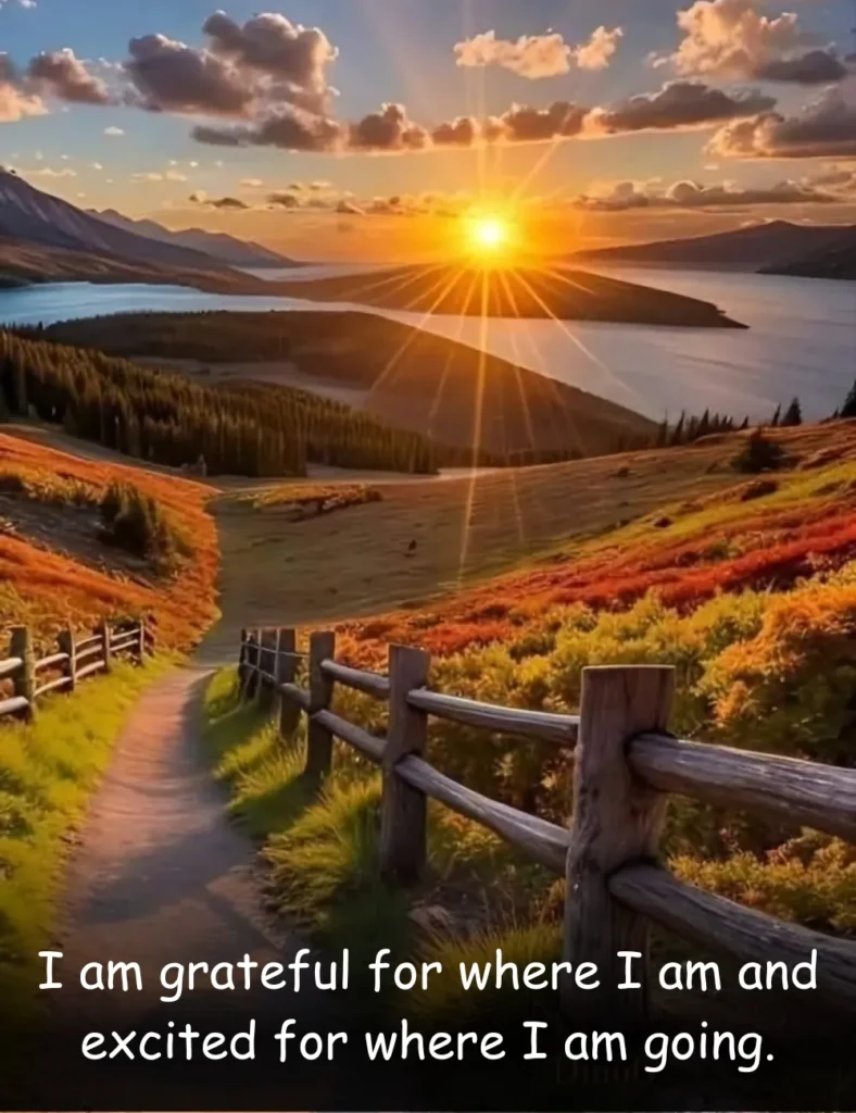 I am grateful for where I am and excited for where I am going.