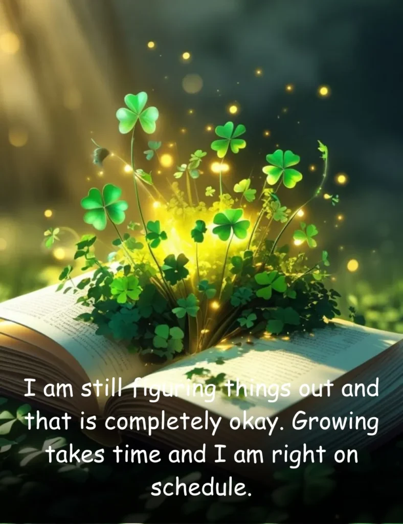 I am still figuring things out and that is completely okay. Growing takes time and I am right on schedule.