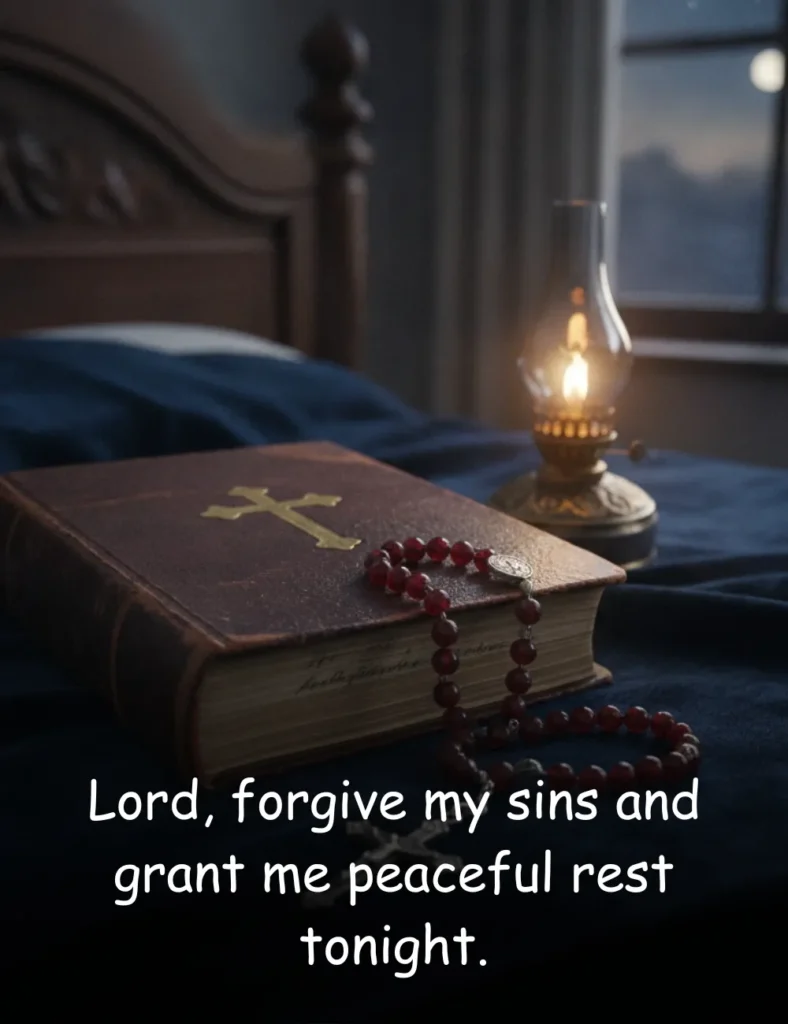 Lord, forgive my sins and grant me peaceful rest tonight.