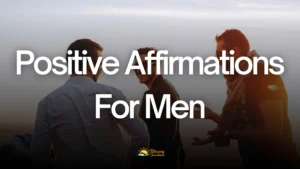 positive affirmations for men