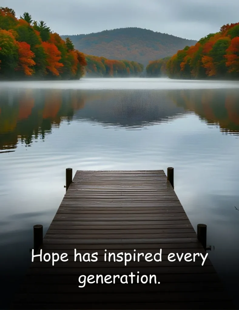 Hope has inspired every generation.