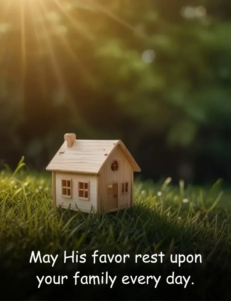 May His favor rest upon your family every day.