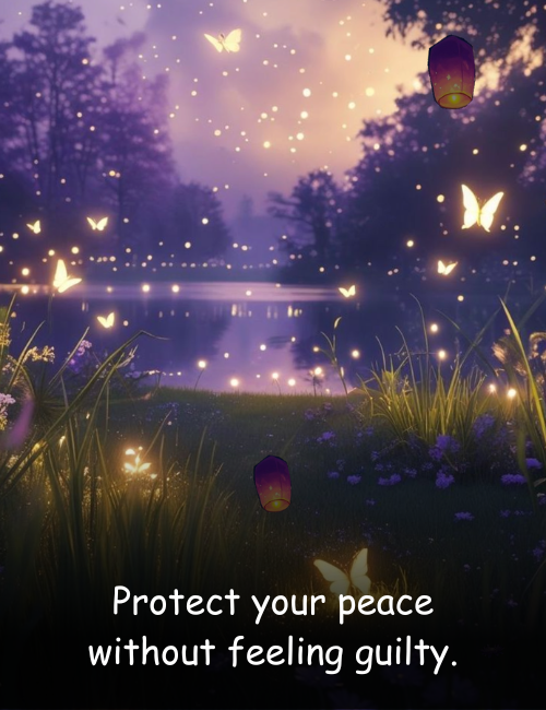 Protect your peace without feeling guilty